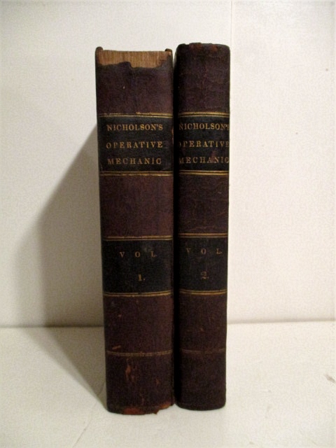 Operative Mechanic and British Machinist: Being a Practical Display of the Manufactories and Mechanical Arts of the United Kingdom. (Two Volumes).